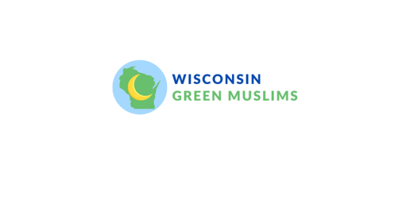 Wisconsin Green Muslims | Connecting Faith, Environmental Justice, Sustainability, and Healing through Education and Service
